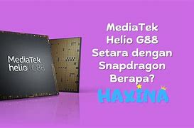 Chipset Helio G88 Setara Dengan Snapdragon