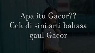 Gacor Arti Bahasa Gaul